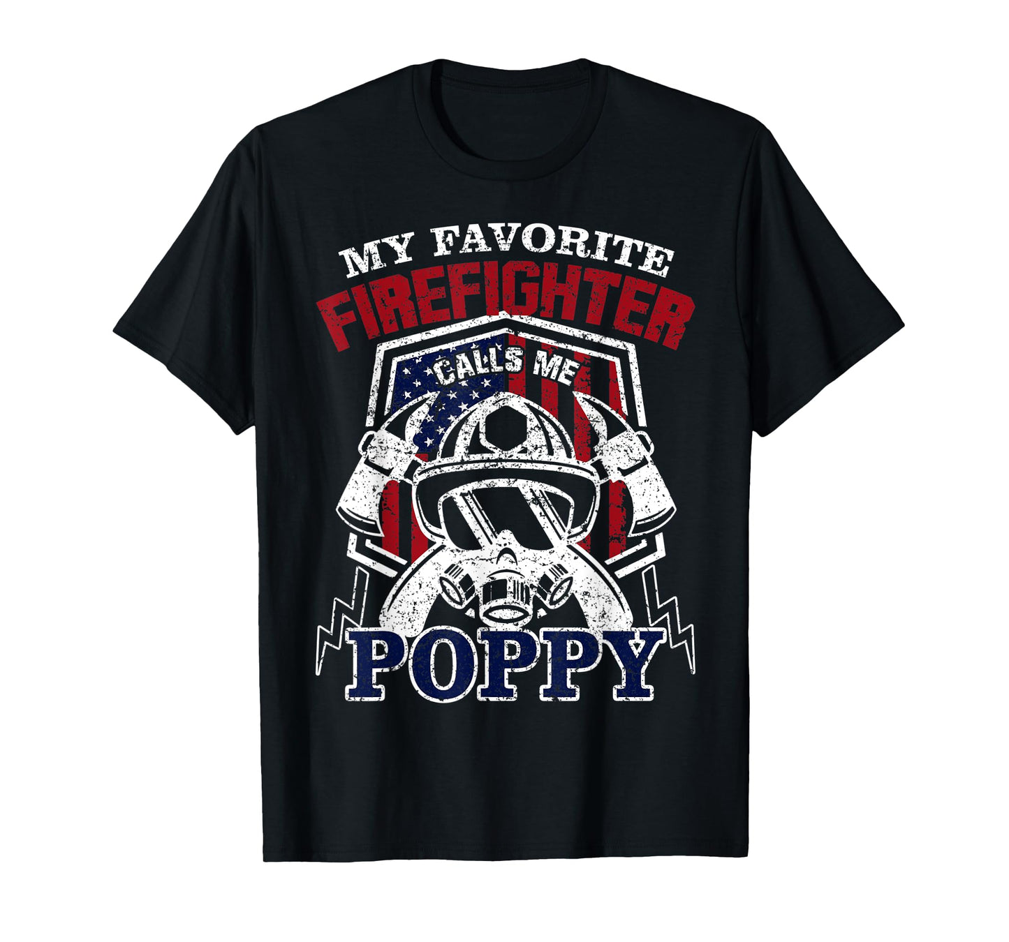 My Favorite Firefighter Calls Me Poppy Fathers Day T-Shirt