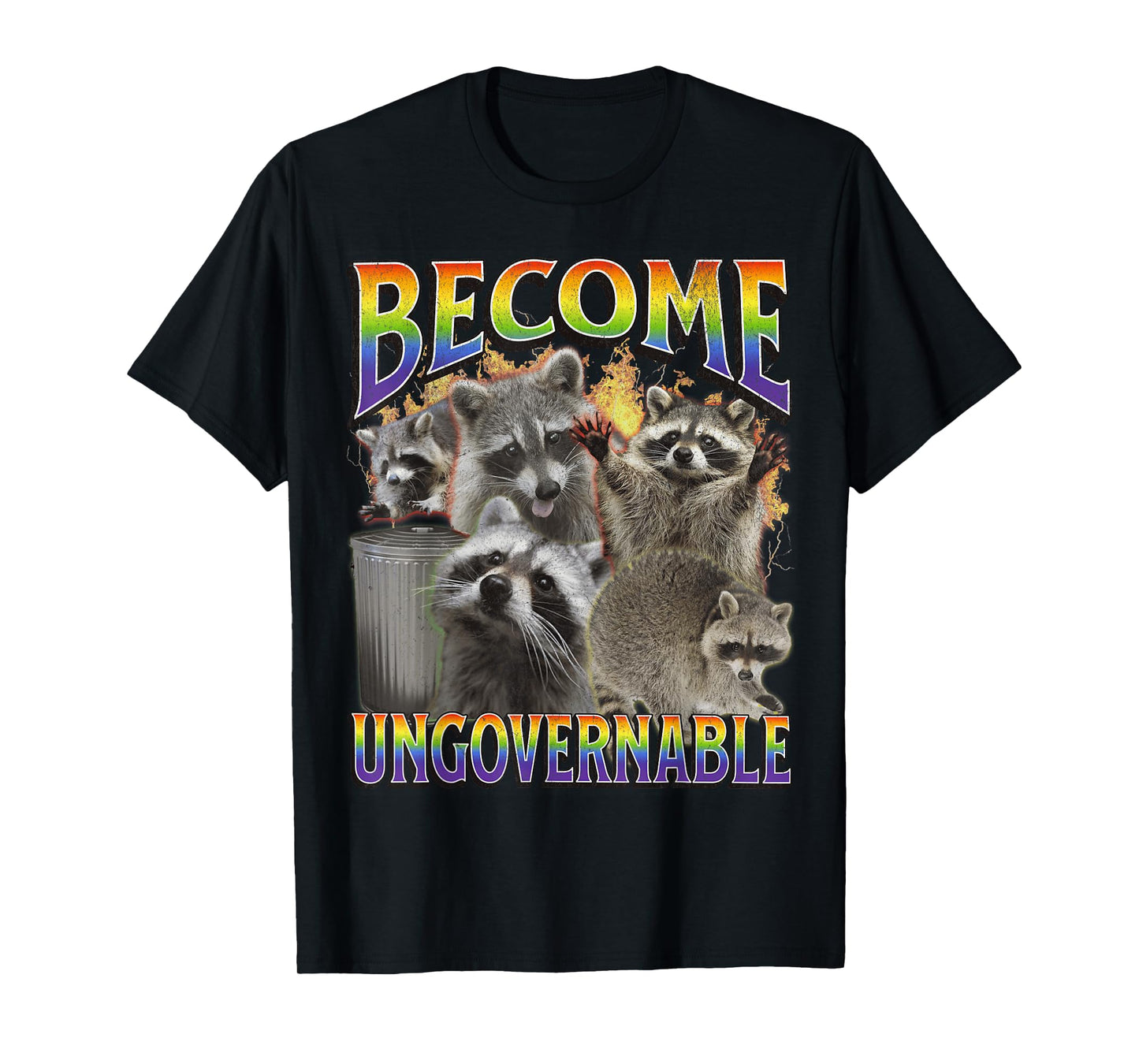 Become Ungovernable Funny Raccoon Meme Bootleg Graphic 90s T-Shirt