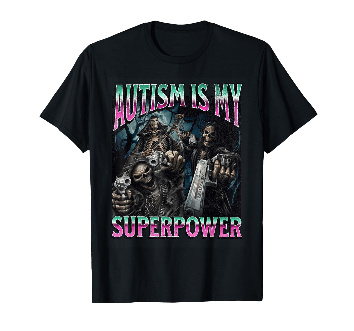 Autism Is My Superpower Funny Hard Skeleton Meme Bootleg T-Shirt